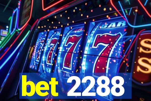 bet 2288